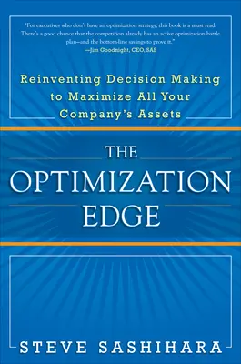 The Optimization Edge: Reinventing Decision Making to Maximize All Your Company's Assets