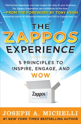 The Zappos Experience: 5 Principles to Inspire, Engage, and WOW