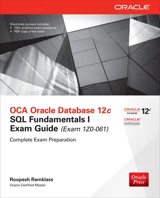 OCA Oracle Database 12c SQL Fundamentals I Exam Guide (Exam 1Z0-061) OCA Oracle Database 12c SQL Fundamentals I Exam Guide (Exam 1Z0-061)