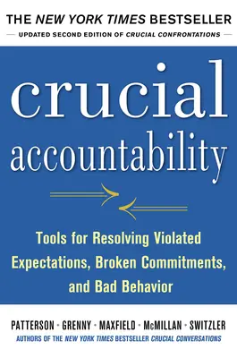 Crucial Accountability: Tools for Resolving Violated Expectations, Broken Commitments, and Bad Behavior, Second Edition ( Paperback) Crucial Accountability: Tools for Resolving Violated Expectations, Broken Commitments, and Bad Behavior, Second Edition ( Paperback)