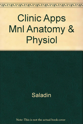 Clinical Applications Manual to accompany Anatomy and Physiology