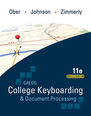 Gregg College Keyboarding & Document Processing (GDP); Lessons 1-120, main text