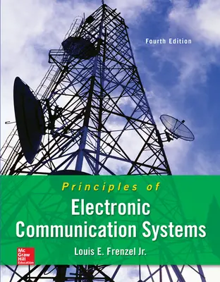 Frenzel, Principles of Electronic Communication Systems, 4th Edition