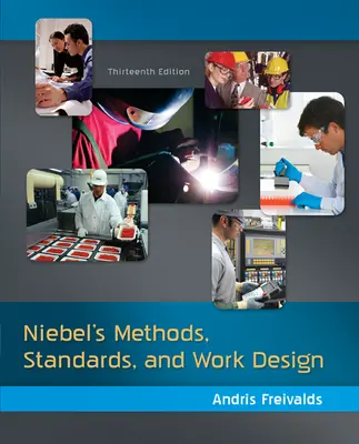 Niebel's Methods, Standards, & Work Design Niebel's Methods, Standards, & Work Design