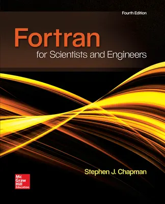 FORTRAN FOR SCIENTISTS & ENGINEERS FORTRAN FOR SCIENTISTS & ENGINEERS