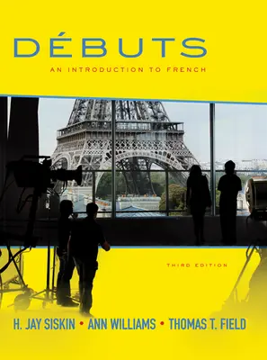 Débuts: An Introduction to French Student Edition Débuts: An Introduction to French Student Edition