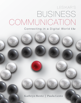 Lesikar's Business Communication: Connecting in a Digital World