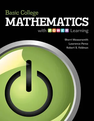 Basic College Mathematics with P.O.W.E.R. Learning Basic College Mathematics with P.O.W.E.R. Learning