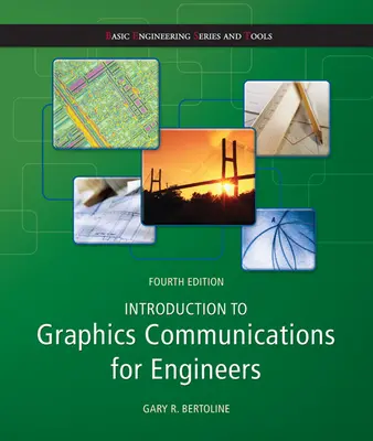 Introduction to Graphics Communications for Engineers Introduction to Graphics Communications for Engineers