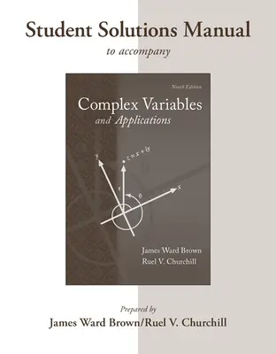 Student's Solutions Manual to accompany Complex Variables and Applications Student's Solutions Manual to accompany Complex Variables and Applications