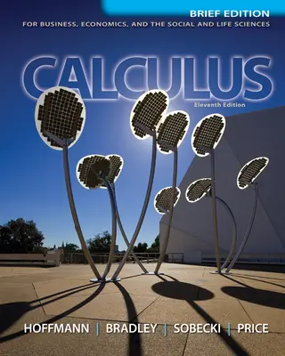 Calculus for Business, Economics, and the Social and Life Sciences, Brief Version, Media Update Calculus for Business, Economics, and the Social and Life Sciences, Brief Version, Media Update