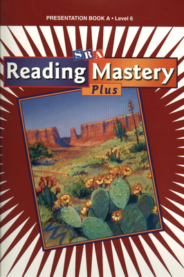 Reading Mastery 6 2001 Plus Edition, Presentation Book A