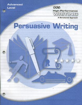 High-Performance Writing Advanced Level, Persuasive Writing