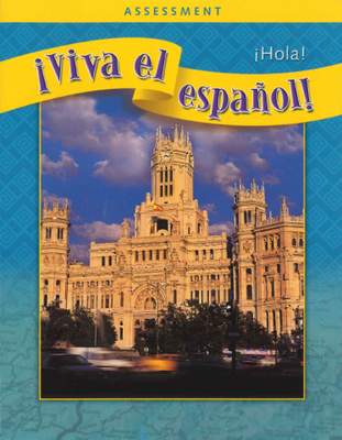 ¡Viva el español!: ¡Hola! Assessment Book and CDs