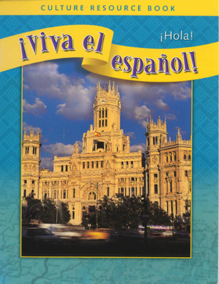 ¡Viva el español!: ¡Hola!, Culture Resource Book