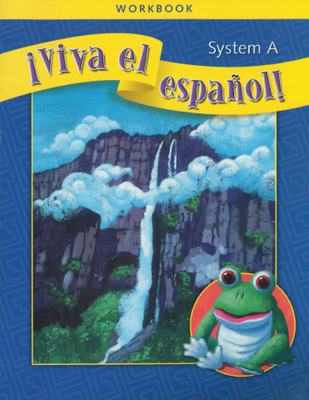 ¡Viva el español!, System A Workbook
