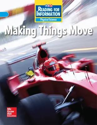 Reading for Information, On Level Student Reader, Physical - Making Things Move, Grade 2