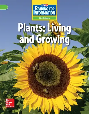 Reading for Information, Above Student Reader, Life - Plants: Living and Growing, Grade 2