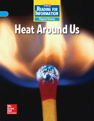 Reading for Information, On Level Student Reader, Physical - Heat Around Us, Grade 6