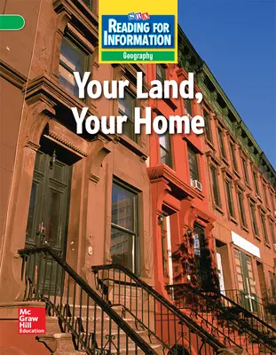 Reading for Information, Above Student Reader, Geography - Your Land, Your Home, Grade 2