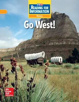 Reading for Information, On Level Student Reader, History - Go West!, Grade 4