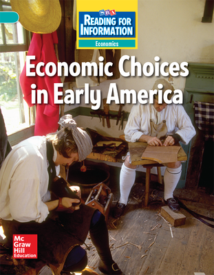 Reading for Information, Above Student Reader, Economics - Economic Choices in Early America, Grade 5