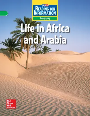 Reading for Information, On Level Student Reader, Geography - Life in Africa and Arabia, Grade 6