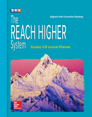 Corrective Reading, REACH Higher, Grades 6-9 Lesson Planner