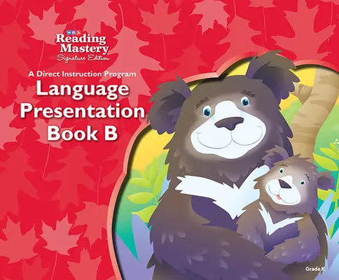Reading Mastery Language Arts Strand Grade K, Presentation Book B