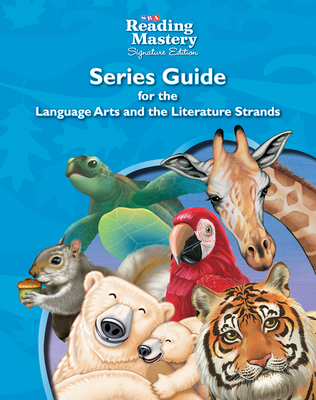 Reading Mastery Language Arts Strand Grade K-5, Series Guide