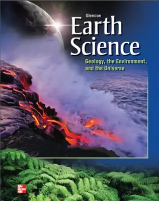 Glencoe Earth Science Geology The Environment And The Universe