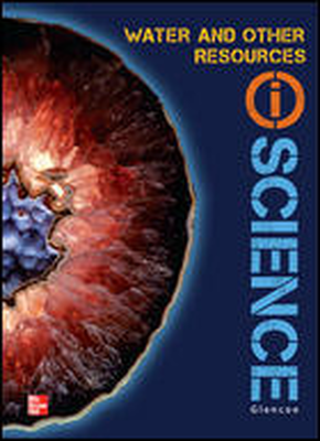 Glencoe Earth & Space iScience, Module D: Water & Other Resources, Grade 6 , Chapter Resource Package