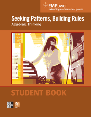 EMPower Math, Seeking Patterns, Building Rules: Algebraic Thinking, Student Edition