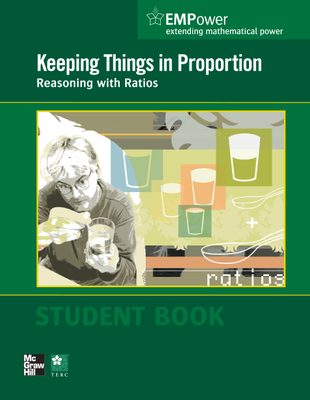 EMPower Math, Keeping Things in Proportion: Reasoning with Ratios, Student Edition