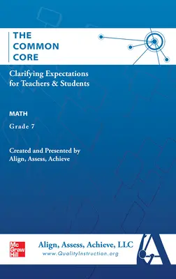 AAA The Common Core: Clarifying Expectations for Teachers and Students. Math, Grade 7