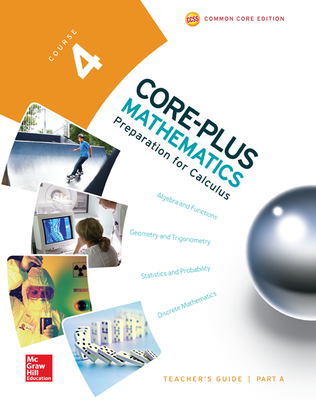 Core-Plus Mathematics, Course 4, Teacher Guide, Volume A