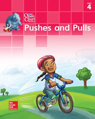 Open Court Reading Little Book, Grade K, Unit 4 Pushes and Pulls