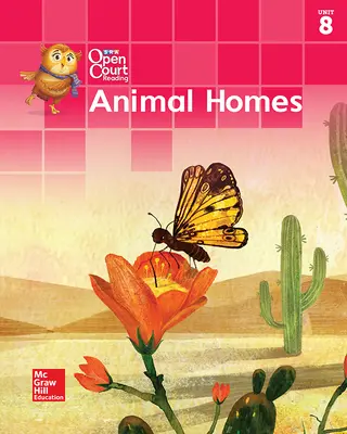 Open Court Reading Little Book, Grade K, Unit 8 Animal Homes