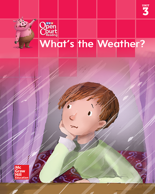 Open Court Reading Little Book, Grade K, Unit 3 What's the Weather?