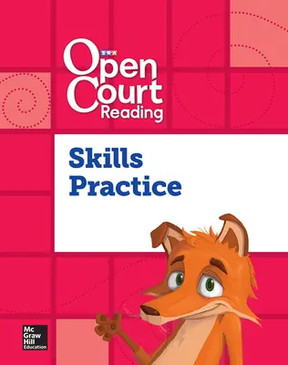 Open Court Reading Foundational Skills Kit, Skills Practice Workbook, Grade K Open Court Reading Foundational Skills Kit, Skills Practice Workbook, Grade K