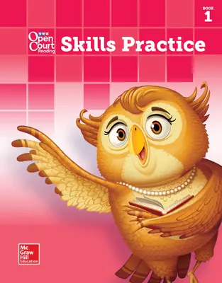 Open Court Reading Skills Practice Workbook, Book 1, Grade K Open Court Reading Skills Practice Workbook, Book 1, Grade K