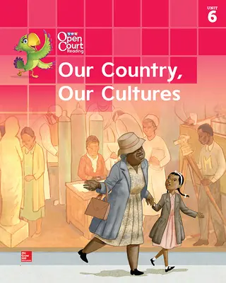 Open Court Reading Big Book, Grade K Unit 6 Our Country, Our Cultures Open Court Reading Big Book, Grade K Unit 6 Our Country, Our Cultures