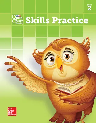 Open Court Reading Skills Practice Workbook, Book 2, Grade 2 Open Court Reading Skills Practice Workbook, Book 2, Grade 2