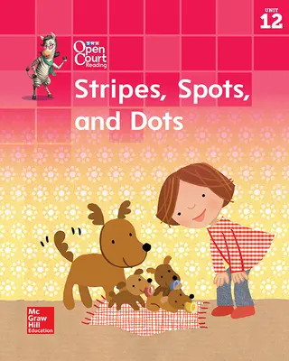 Open Court Reading Little Book, Grade K, Unit 12 Stripes, Spots and Dots