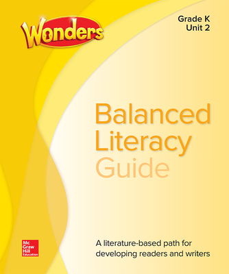 Wonders Balanced Literacy Guide, Unit 2, Grade K