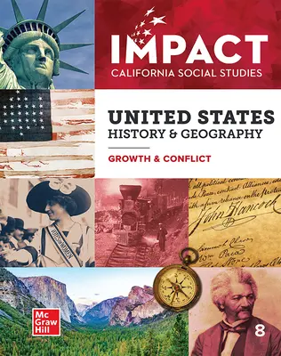 IMPACT: California, Grade 8, Student Edition, United States History & Geography, Growth & Conflict