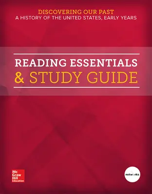 Discovering Our Past: A History of the United States-Early Years, Reading Essentials & Study Guide, Student Edition