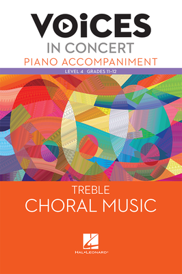 Hal Leonard Voices in Concert, Level 4 Treble Piano Accompaniment Book, Grades 11-12