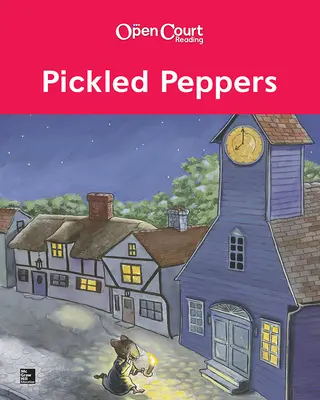 Open Court Reading, Pickled Peppers Big Book, Grade K Open Court Reading, Pickled Peppers Big Book, Grade K