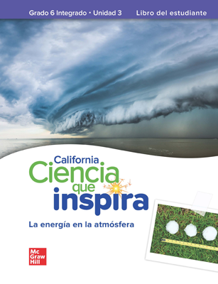 California Ciencia que Inspira Grado 6 Integrado Unidad 3 Libro del estudiante